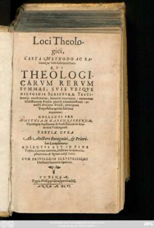 Loci Theologici, Certa Methodo Ac Ratione, in Tres Libros tributi : Qui Theologicarum Rerum Summas, Suis Ubique Dilucidis Scripturae Testimoniis confirmatas, breviter continent: earundem Christianam Praxin paucis commonstrant: ac nostri denique Seculi, praecipuas Eterodidaskalias fideliter exponunt ... Adiectus Est In Fine Triplex, Locorum nimirum, Dictorum Scripturae Explicatorum, & Rerum utiliß. Index