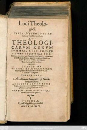 Loci Theologici, Certa Methodo Ac Ratione, in Tres Libros tributi : Qui Theologicarum Rerum Summas, Suis Ubique Dilucidis Scripturae Testimoniis confirmatas, breviter continent: earundem Christianam Praxin paucis commonstrant: ac nostri denique Seculi, praecipuas Eterodidaskalias fideliter exponunt ... Adiectus Est In Fine Triplex, Locorum nimirum, Dictorum Scripturae Explicatorum, & Rerum utiliß. Index