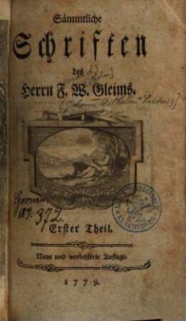 Sämmtliche Schriften des Herrn F. W. Gleims. 1