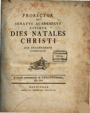 Prorector et Senatus academicus Civibus dies natales Christi pie celebrandos commendant : Praemissa commentatione de Christo homine, filio Dei