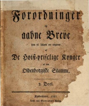Forordninger og aabne Breve som til Island ere udgivne af de Hoistpriselige Konger af den Oldenborgiske Stamme, 3