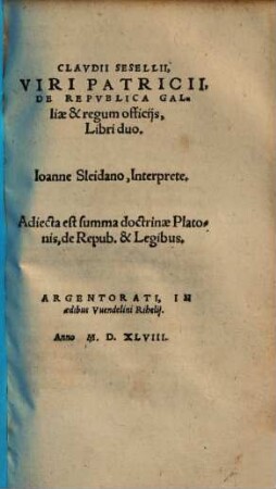 Clavdii Sesellii, Viri Patricii, De Repvblica Galliae & regum officijs, Libri duo