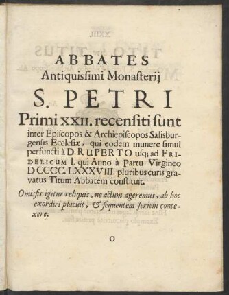 Abbates Antiquissimi Monasterij S. Petri Primi XXII. recensiti sunt inter Episcopos & Archiepiscopos Salisburgensis Ecclesiae [...]