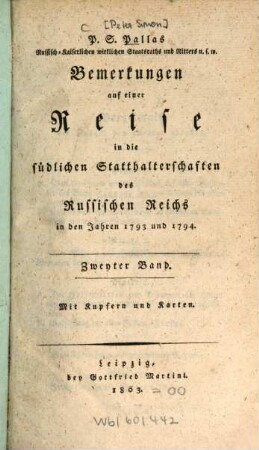 P. S. Pallas Russisch-Kaiserlichen wirklichen Staatsrats und Ritters u.s.w. Bemerkungen auf einer Reise in die südlichen Statthalterschaften des Russischen Reichs in den Jahren 1793 und 1794, Zweyter Band