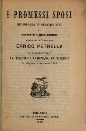 I promessi sposi : melodramma in quattro atti ; da rappresentarsi al Teatro Carignano in Torino la stagione d'autunno 1869