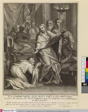 LA COMMUNION QUE JESUS FAIT A SES APÔSTRES. [Das Abendmahl, welches Jesus für seine Jünger veranstaltete.]