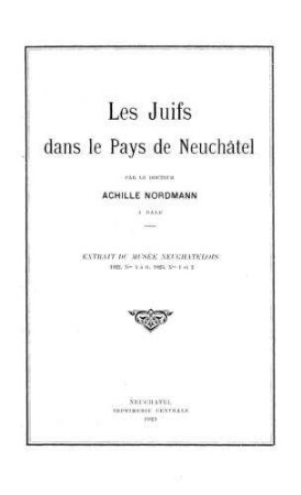 Les juifs dans le pays de Neuchâtel / par Achille Nordmann ...