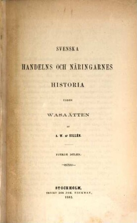 Svenska Handelns och Näringarnes Historia. 4