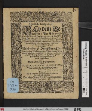 Christliche Leichpredigt : Bey dem Begrebnis/ Des ... Herrn Samuelis Fischeri, Der H. Schrifft Doctoris und Professoris Publici ... in der löblichen Universitet Jehna Decani ... seliger gedechtnis. Welcher den 22. Junii Anno Christi 1600. ... seliglich entschlaffen/ unnd den 24. Eiusden ... zur Erden bestattet worden: Gehalten ...