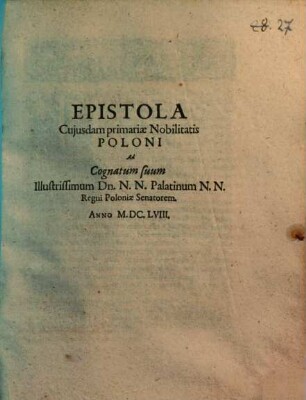 Epistola cuiusdam primariae nobilitatis Poloni ad cognatum suum ...