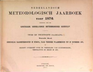 Nederlandsch meteorologisch jaarboek : voor .... 22, [22]. 1870, D. 2