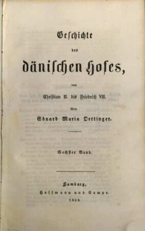 Geschichte des dänischen Hofes : von Christian II. bis Friedrich VII, 6