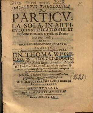 Assertio Theologica De Particvla, Sola, In Articvlo Ivstificationis, Et versione v. 28. cap. 3. epist. ad Romanos retinenda