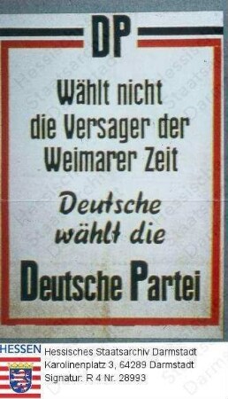 Deutschland (Bundesrepublik), 1949 August 14 / Wahlplakat der Deutschen Partei zur Bundestagswahl am 14. August 1949 / Schriftplakat, schwarz-rot umrahmt