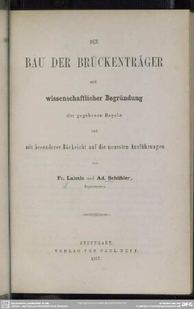 Der Bau der Brückenträger : mit wissenschaftlicher Begründung der gegebenen Regeln und mit besonderer Rücksicht auf die neuesten Ausführungen