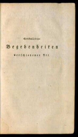 Merkwürdige Begebenheiten verschiedener Art.