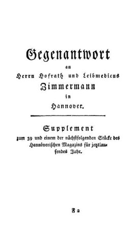 Gegenantwort an Herrn Hofrath und Leibmedicus Zimmermann in Hannover.