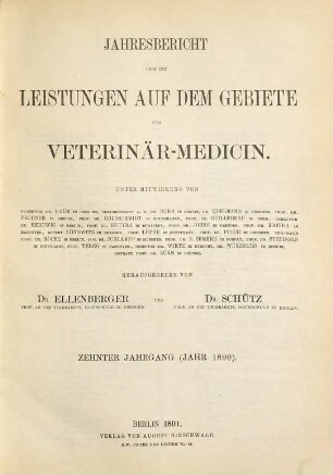 Jahresbericht über die Leistungen auf dem Gebiete der Veterinär-Medizin. 10. 1890