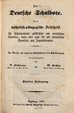 Der deutsche Schulbote : eine katholisch-pädagogische Zeitschrift für Schulmänner geistlichen und weltlichen Standes .... 5, 5. 1846