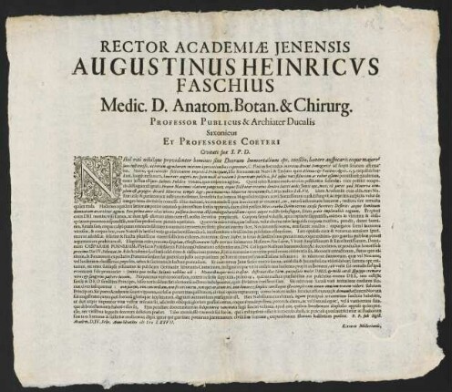Rector Academiæ Jenensis Augustinus Heinricvs Faschius Medic. D. Anatom. Botan. & Chirurg. Professor Publicus & Archiater Ducalis Saxonicus Et Professores Coeteri Civitati suæ S. P. D.