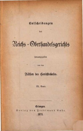 Entscheidungen des Reichs-Oberhandelsgerichts. 9. 1873