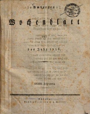 Amberger Wochenblatt : Unterhaltungsblatt für Stadt und Land mit allgemeinem Inseratenanzeiger. 1826 = Jg. 33