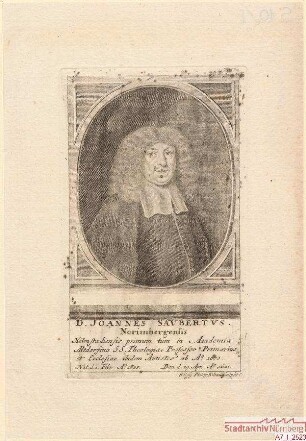 Johann Saubert, Nürnberger, Theologieprofessor in Helmstedt, ab 1673 in Altdorf; geb. 1. Februar 1638; gest. 29. April 1688