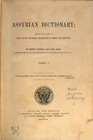 Assyrian Dictionary; Intended to further the Study of the Cuneiform Inscriptions of Assyria and Babylonia. I