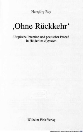 "Ohne Rückkehr" : utopische Intention und poetischer Prozeß in Hölderlins "Hyperion"