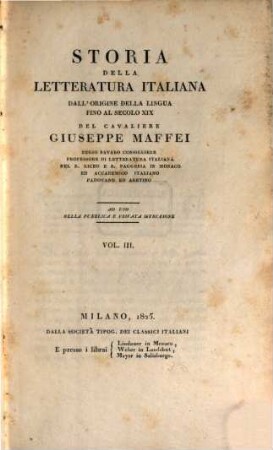 Storia della letteratura italiana dall'origine della lingua fino al secolo XIX : Ad uso della pubblica e privata istruzione. 3. - 348 S. : 1 Portr.