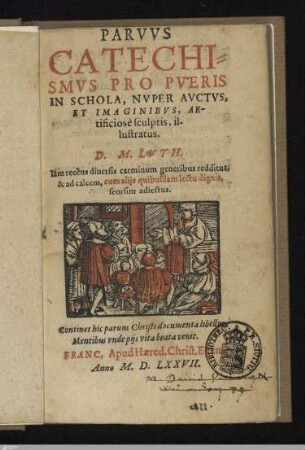 Parvvs Catechismvs Pro Pveris In Schola : Nvper Avctus, Et Imaginibvs, Artificiosè sculptus, illustratus