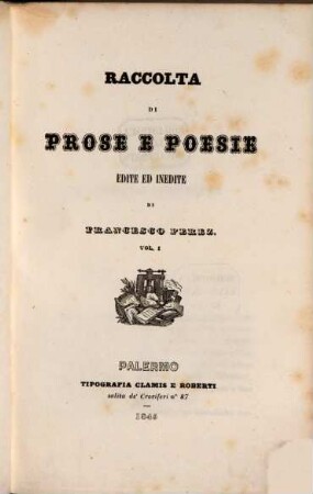 Raccolta di prose e poesie edite ed inedite, 1