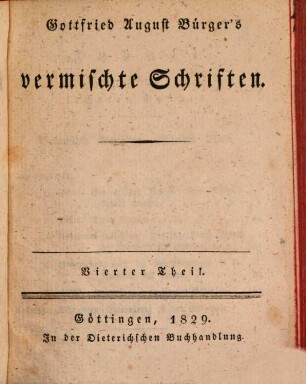 Gottfried August Bürger's sämmtliche Werke. 6, Vermischte Schriften ; Theil 4