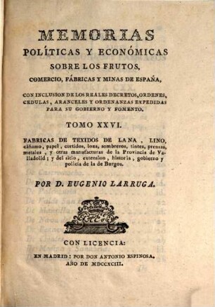 Memorias Políticas Y Económicas Sobre Los Frutos, Comercio, Fabricas Y Minas De España : Con Inclusion De Los Reales Decretos, Órdenes, Cédulas ..., 26. Fabricas De Texidos De Lana, Lino ... de la Provincia de Valladolid ...
