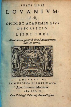 Ivsti Lipsi[i] Lovanivm id est, Opidi Et Academiae Eivs Descriptio : Libri Tres