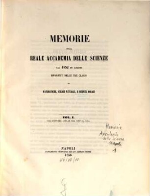 Memorie della Reale Accademia delle Scienze : dal 1852 in avanti ripartite nelle tre classi di matematiche, scienze naturali, e scienze morali, 1. 1852/54 (1856)