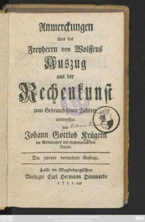 Anmerckungen über des Freyherrn von Wolffens Auszug aus der Rechenkunst