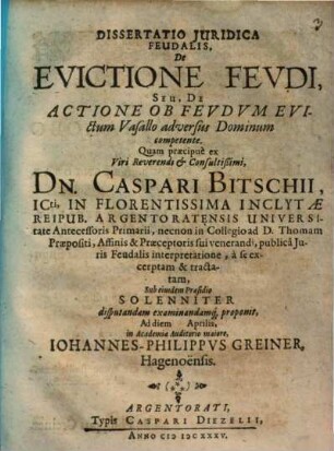 Diss. iur. feud. de evictione feudi, seu De actione ob feudum evictum vasallo adversus dominum competente