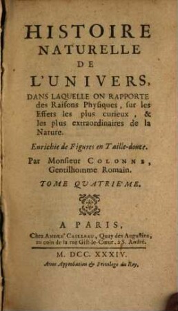 Histoire Naturelle De L'Univers : Dans Laquelle On Rapporte des Raisons Physiques, sur les Effets les plus curieux, & les plus extraordinaires de la Nature, 4