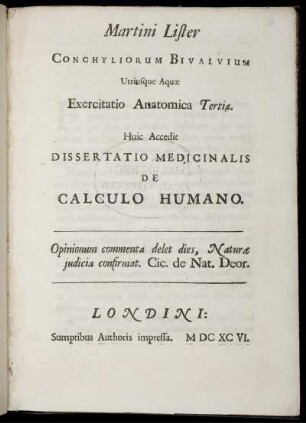 3.: Martini Listeri Conchyliorum Bivalvium Utriusque Aquæ Exercitatio Anatomica Tertia : Huic Accedit Dissertatio Medicinalis De Calculo Humano