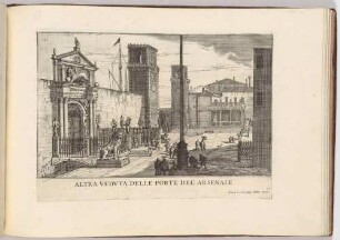 Altra veduta delle porte dell’Arsenale (Das Arsenal in Venedig, Bl. 63 der Folge "Le Fabriche, e Vedute di Venetia")