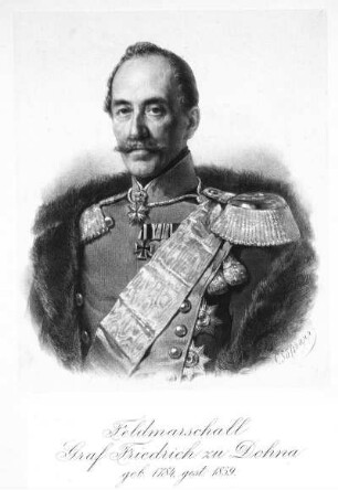 Feldmarschall Graf Friedrich zu Dohna geb. 1784, gest. 1859