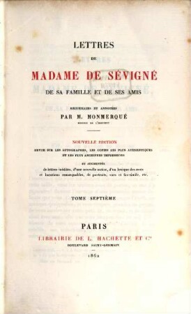 Lettres de Madame de Sévigné, de sa famille et de ses amis. 7