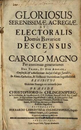 Gloriosus Serenissimae, Ac Regiae, Et Electoralis Domus Bavaricae Descensus A Carolo Magno Per continuas generationes