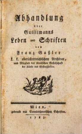 Abhandlung über Guillimanns Leben und Schriften