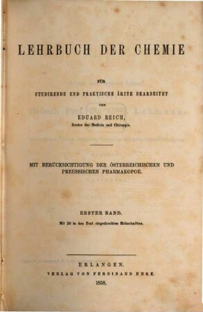Medicinische Chemie : Lehrbuch der Chemie für Studirende und praktische Aerzte ; mit Berücksichtigung der österreichischen und preussischen Pharmakopoe. 1