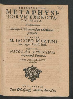 6: Theorematum Metaphysicorum Exercitationes Quatuordecim : ad diem 1. Octobris ...