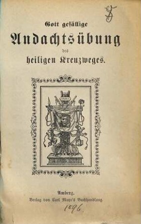 Gottgefällige Andachtsübung des heiligen Kreuzweges