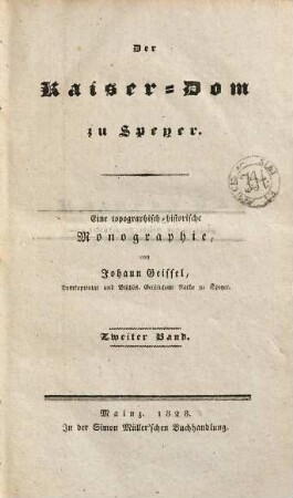 Der Kaiser-Dom zu Speyer : eine topographisch-historische Monographie, 2