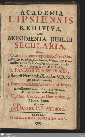 Academia Lipsiensis Rediviva, Sive Monumenta Iubilaei Secularia ...